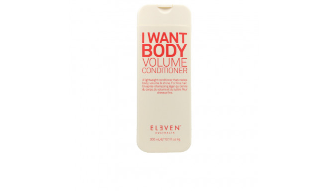 ELEVEN AUSTRALIA I WANT BODY volume conditioner 300 ml