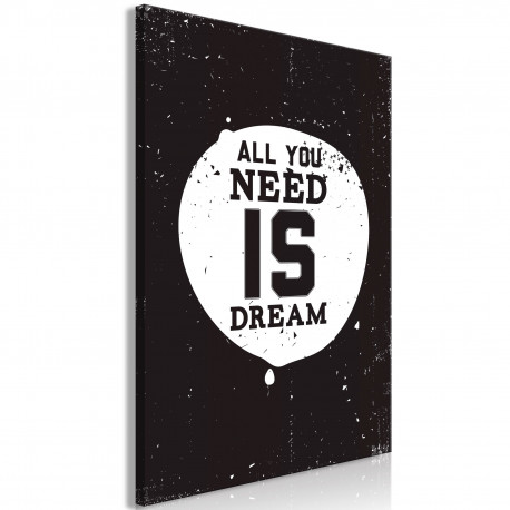 Seinapilt - All You Need Is Dream (1 Part) Vertical - 40x60